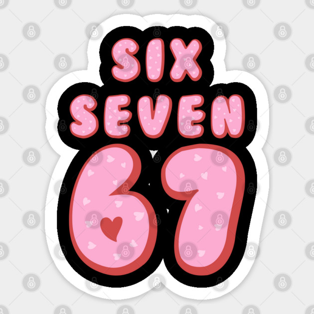 Six Seven 67 Heart Valentine's Day Sticker by Creatifly Graphic Tees