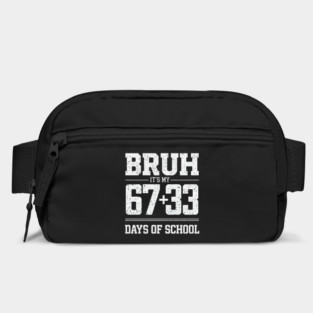 Bruh Its My 67 33 Days of School 100 Days Funny 6 7 Meme Bag