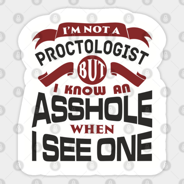 I Know an Asshole When I See One No Filter Attitude Sticker by Anticorporati