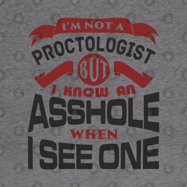 I Know an Asshole When I See One No Filter Attitude by Anticorporati