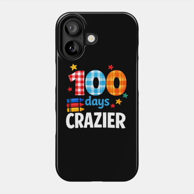 Funny Plaid Student Crazier 100 Days School Classroom Celebration Phone Case by shirtlux
