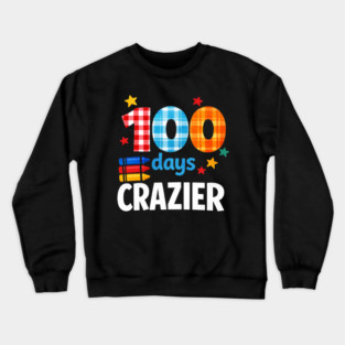 Funny Plaid Student Crazier 100 Days School Classroom Celebration Crewneck Sweatshirt