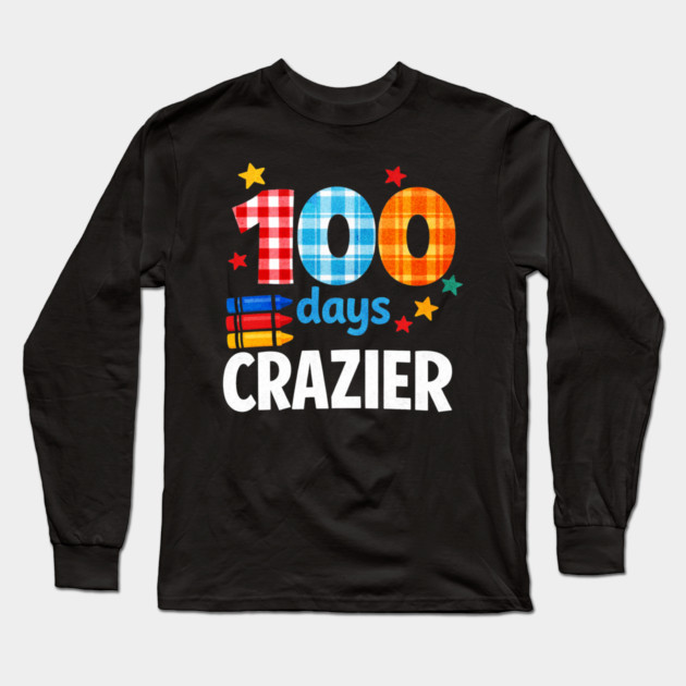 Funny Plaid Student Crazier 100 Days School Classroom Celebration Long Sleeve T-Shirt by shirtlux