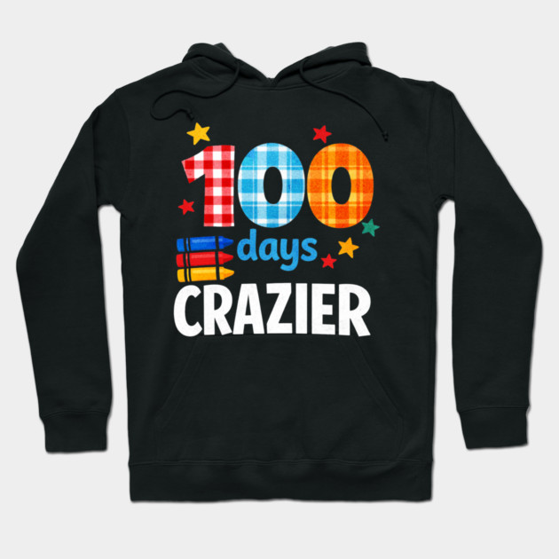 Funny Plaid Student Crazier 100 Days School Classroom Celebration Hoodie by shirtlux