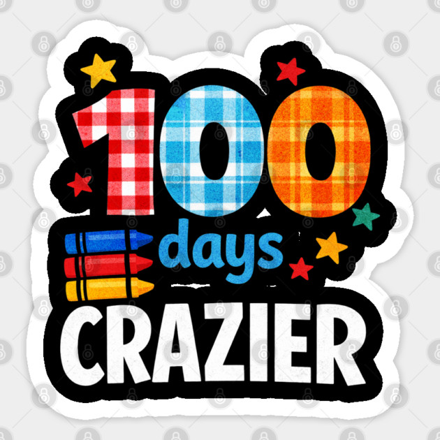 Funny Plaid Student Crazier 100 Days School Classroom Celebration Sticker by shirtlux