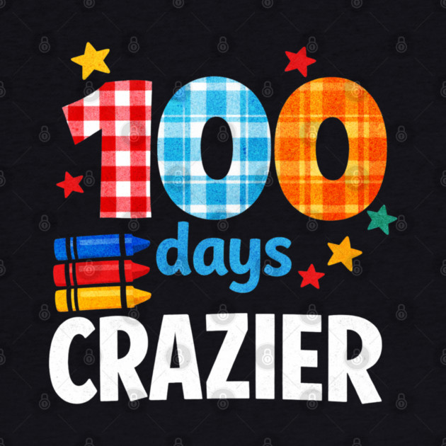 Funny Plaid Student Crazier 100 Days School Classroom Celebration by shirtlux