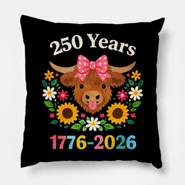 Funny Sarcasm Highland Cow Happy 250 Years America Pillow by shirtlux