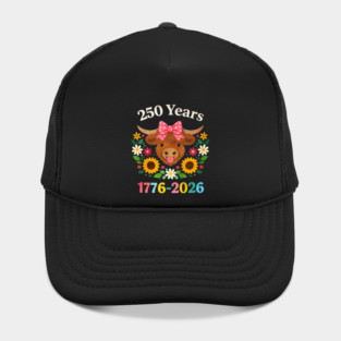 Funny Sarcasm Highland Cow Happy 250 Years America Hat