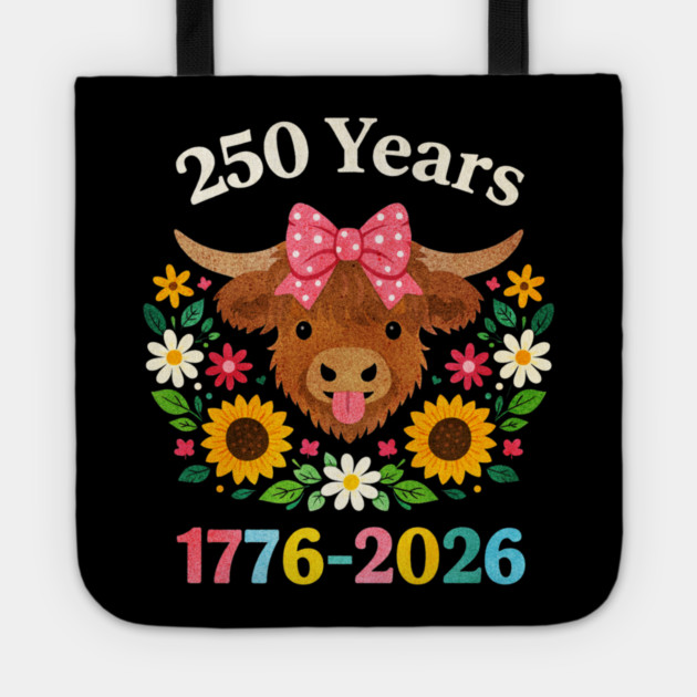 Funny Sarcasm Highland Cow Happy 250 Years America Tote by shirtlux