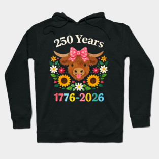 Funny Sarcasm Highland Cow Happy 250 Years America Hoodie