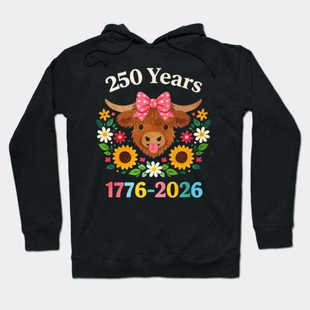 Funny Sarcasm Highland Cow Happy 250 Years America Hoodie by shirtlux