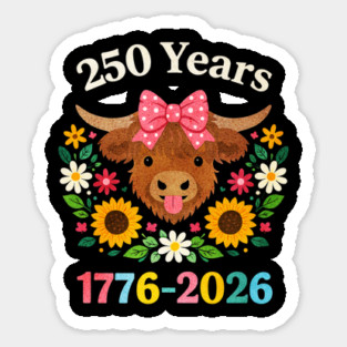 Funny Sarcasm Highland Cow Happy 250 Years America Magnet