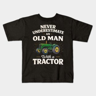 Never Underestimate an Old Man with a Tractor Farming Dad Kids T-Shirt
