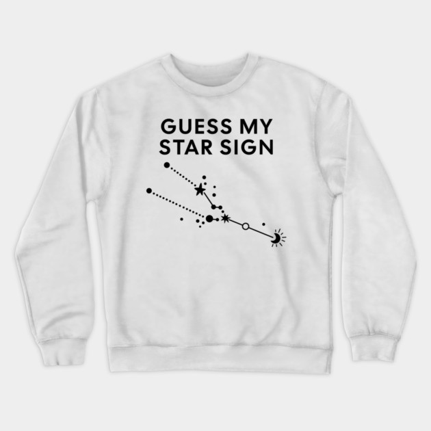 Guess My Star Sign – Taurus Zodiac, Astrology Constellation - Black Print Crewneck Sweatshirt by Designed By Marty