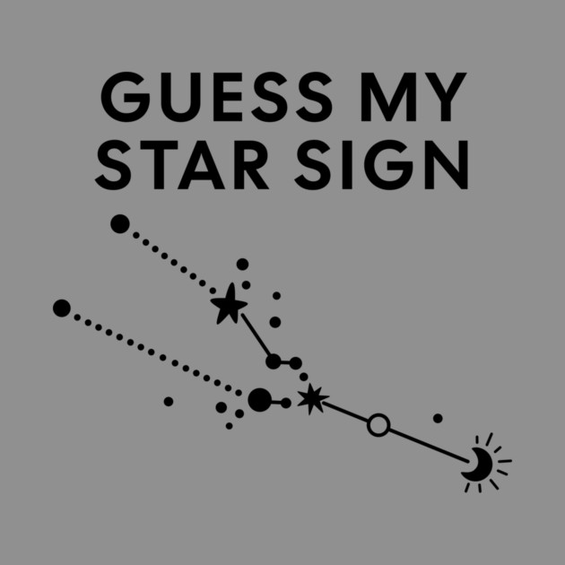 Guess My Star Sign – Taurus Zodiac, Astrology Constellation - Black Print by Designed By Marty