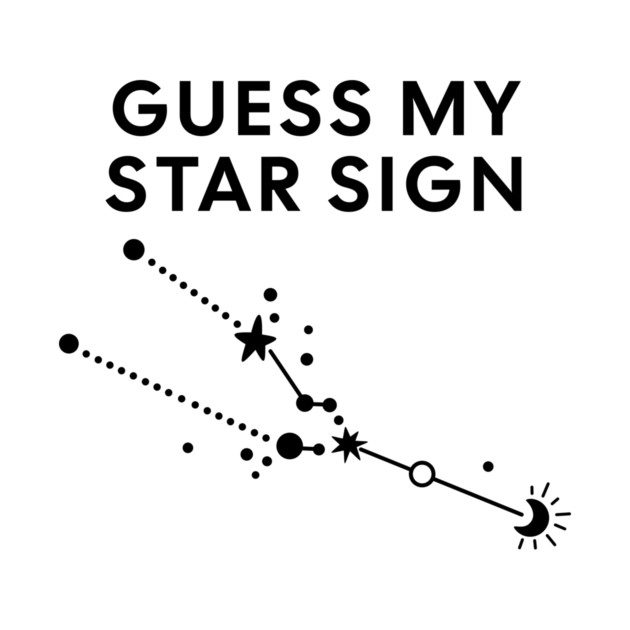 Guess My Star Sign – Taurus Zodiac, Astrology Constellation - Black Print by Designed By Marty