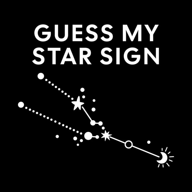 Guess My Star Sign – Taurus Zodiac, Astrology Constellation - White Print by Designed By Marty