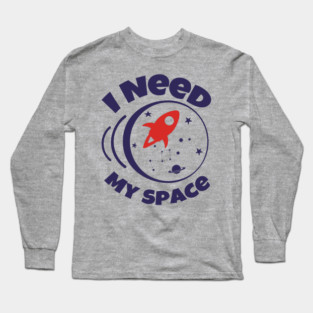 I Need My Space Antisocial Nerd Humor Long Sleeve T-Shirt