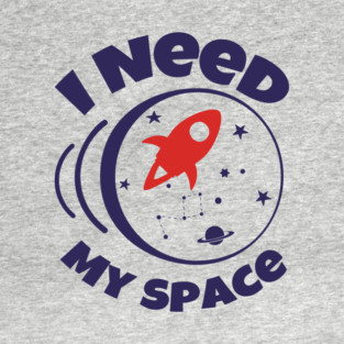 I Need My Space Antisocial Nerd Humor T-Shirt