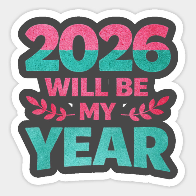 Positive New Year's Eve 2026 Will be My Year Magnet by shirtlux