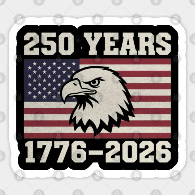 Vintage United States 250 Year Quarter Millennium Anniversary America Sticker by shirtlux