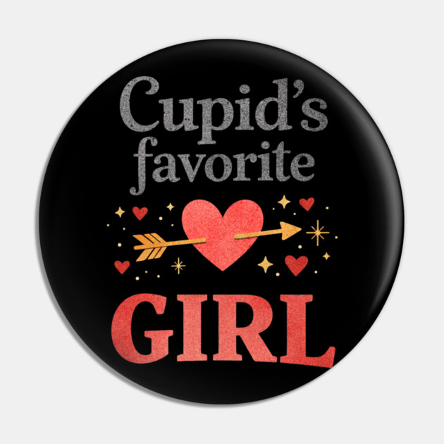 Cute Cupid Favorite Girl Valentine Funny Romantic Heart Theme Pin by shirtlux