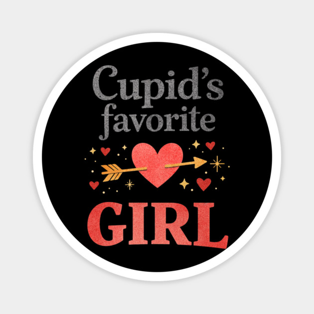 Cute Cupid Favorite Girl Valentine Funny Romantic Heart Theme Magnet by shirtlux