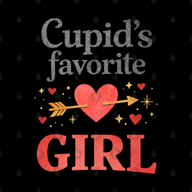 Cute Cupid Favorite Girl Valentine Funny Romantic Heart Theme by shirtlux
