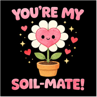 Funny Gardening Pun You’re My Soil-Mate Plant Lovers Cute Posters and Art