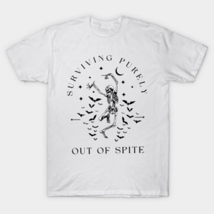 Surviving Purely Out of Spite T-Shirt