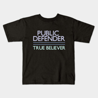 Public Defender / True Believer Kids T-Shirt