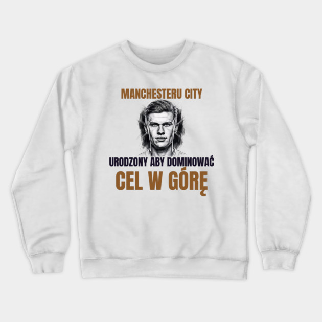Manchester City: Built to Dominate Crewneck Sweatshirt by Muhammad Naveed Khan