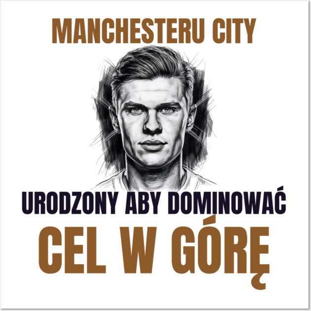 Manchester City: Built to Dominate Wall Art by Muhammad Naveed Khan