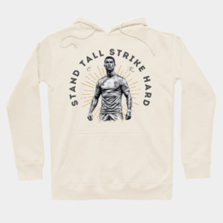 "Cristiano Ronaldo: Stand Tall, Strike Hard" Hoodie