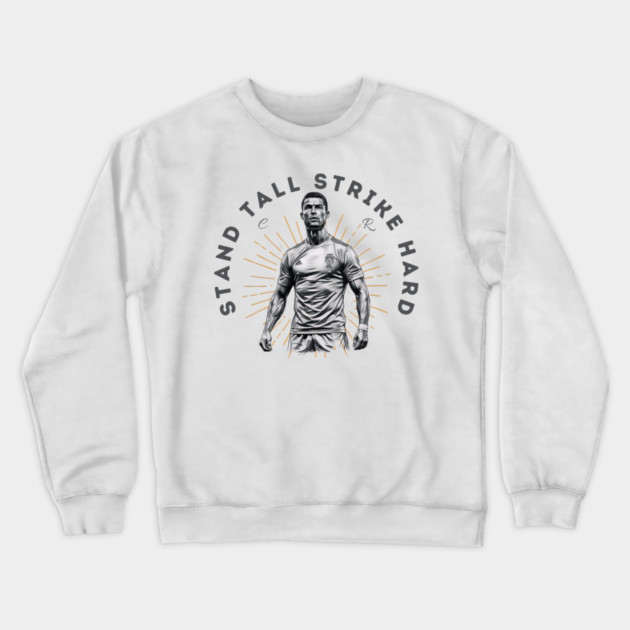 "Cristiano Ronaldo: Stand Tall, Strike Hard" Crewneck Sweatshirt by Muhammad Naveed Khan