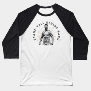 "Cristiano Ronaldo: Stand Tall, Strike Hard" Baseball T-Shirt