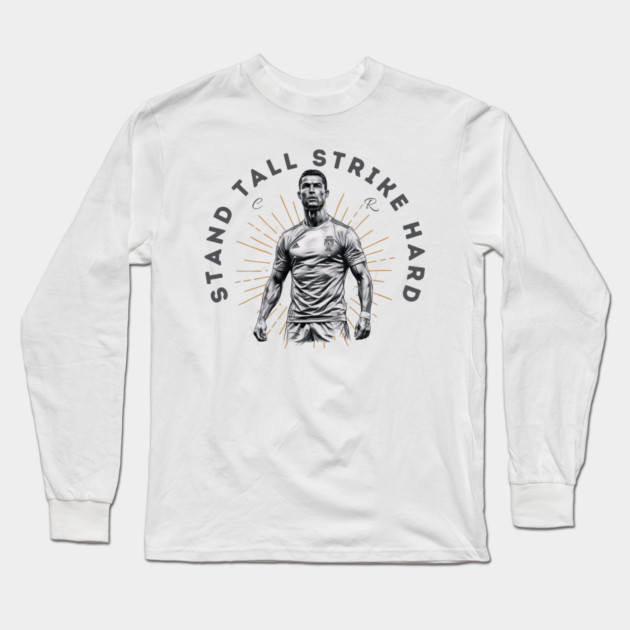 "Cristiano Ronaldo: Stand Tall, Strike Hard" Long Sleeve T-Shirt by Muhammad Naveed Khan