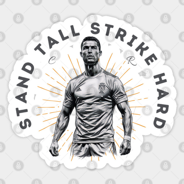 "Cristiano Ronaldo: Stand Tall, Strike Hard" Sticker by Muhammad Naveed Khan