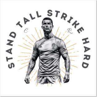 "Cristiano Ronaldo: Stand Tall, Strike Hard" Posters and Art