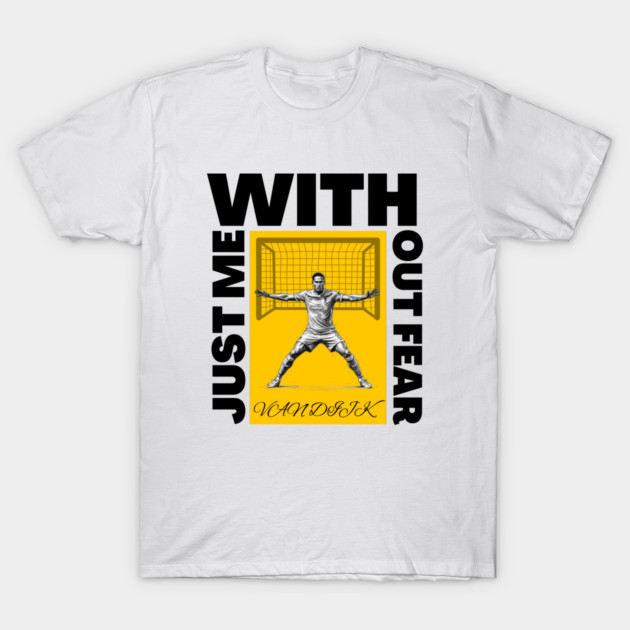 Just Me, Without Fear T-Shirt by Muhammad Naveed Khan