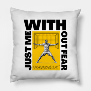 Just Me, Without Fear Pillow