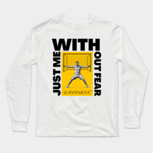 Just Me, Without Fear Long Sleeve T-Shirt