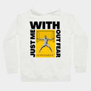 Just Me, Without Fear Hoodie