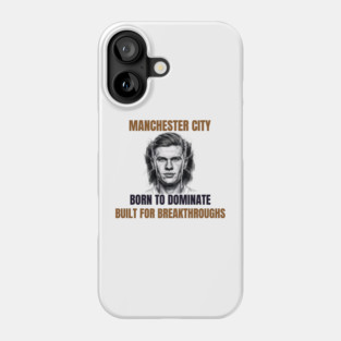 Manchester City: Built to Dominate Phone Case