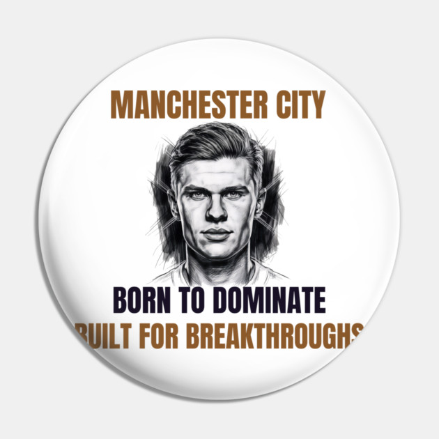 Manchester City: Built to Dominate Pin by Muhammad Naveed Khan