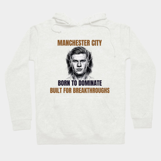 Manchester City: Built to Dominate Hoodie by Muhammad Naveed Khan