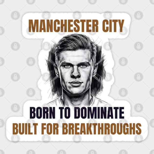 Manchester City: Built to Dominate Sticker by Muhammad Naveed Khan