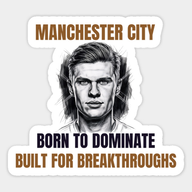 Manchester City: Built to Dominate Magnet by Muhammad Naveed Khan