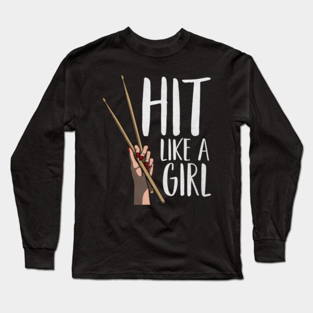 Cute Percussion Instrument Drumstick Hand Funny Hit Like A Girl Long Sleeve T-Shirt by yangho