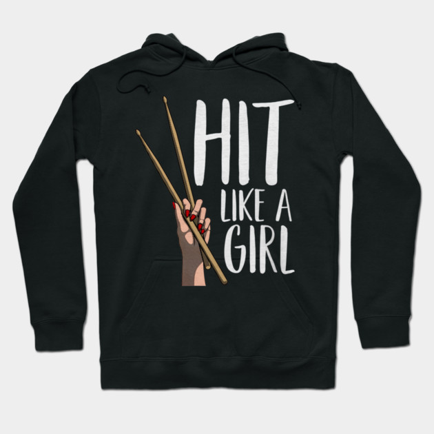 Cute Percussion Instrument Drumstick Hand Funny Hit Like A Girl Hoodie by yangho